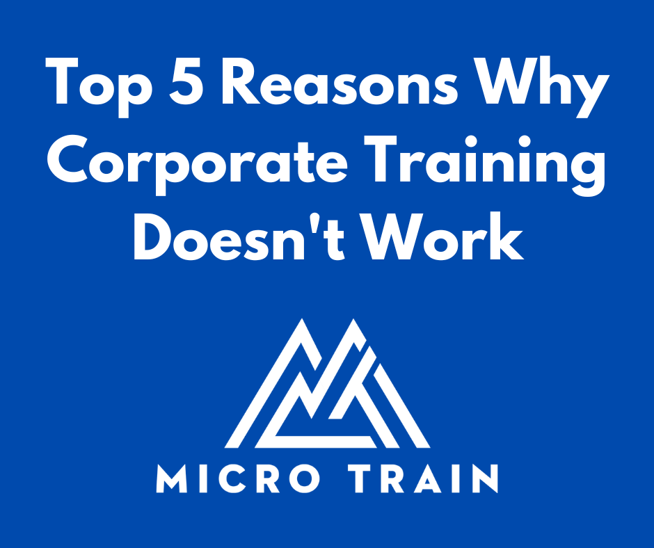 Top 5 Reasons Why Corporate Training Doesn't Work
