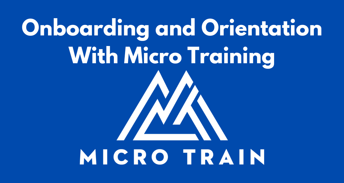 Onboarding and Orientation With Micro Training